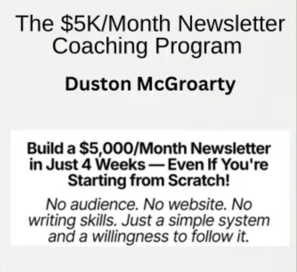 Duston McGroarty – $5k per month Newsletter in 4 Weeks + Bonuses 2025